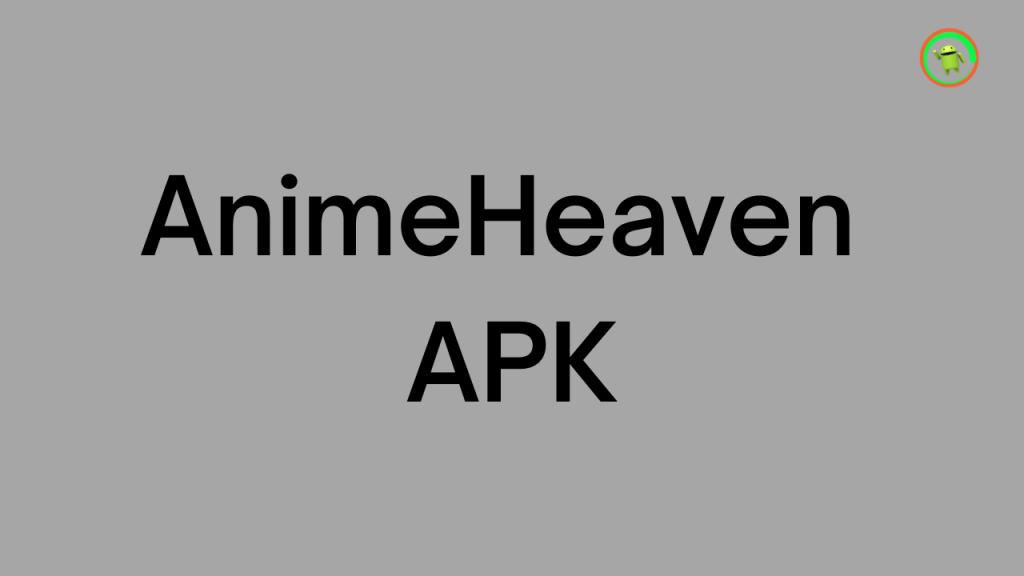 AnimeHeaven APK