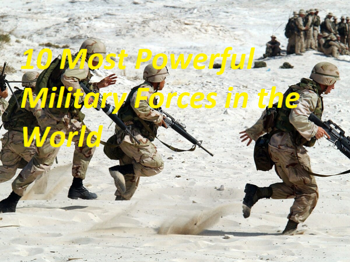 10 Most Powerful Military Forces in the World
