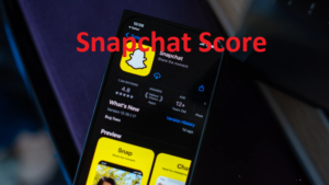 Snapchat Score