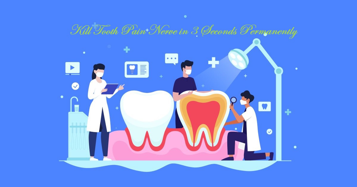 Kill Tooth Pain Nerve in 3 Seconds Permanently